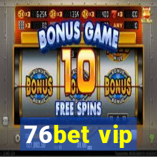 76bet vip